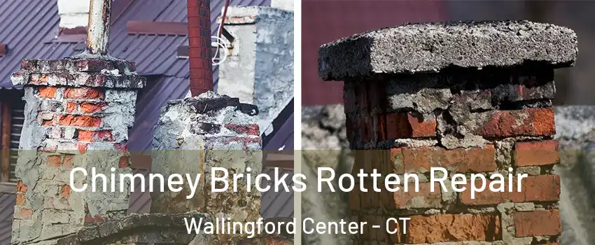  Chimney Bricks Rotten Repair Wallingford Center - CT