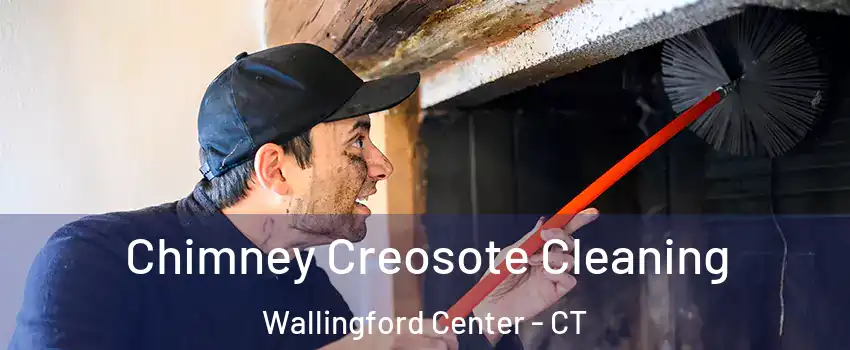  Chimney Creosote Cleaning Wallingford Center - CT