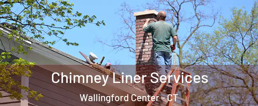  Chimney Liner Services Wallingford Center - CT