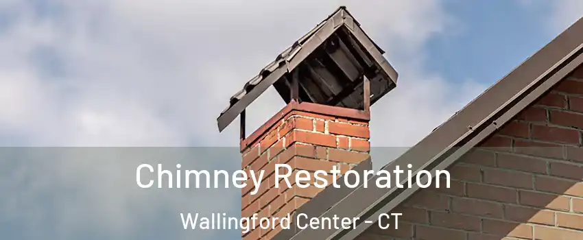  Chimney Restoration Wallingford Center - CT