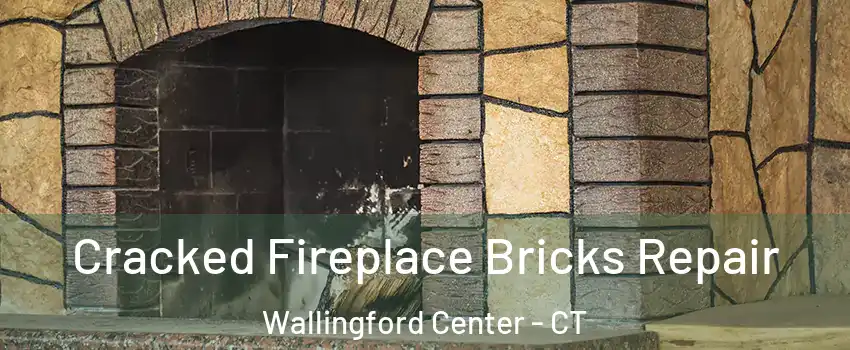  Cracked Fireplace Bricks Repair Wallingford Center - CT