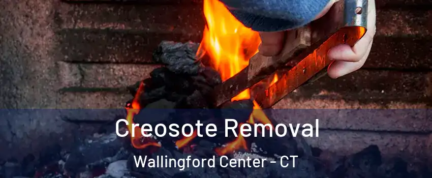  Creosote Removal Wallingford Center - CT