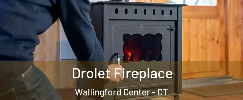  Drolet Fireplace Wallingford Center - CT