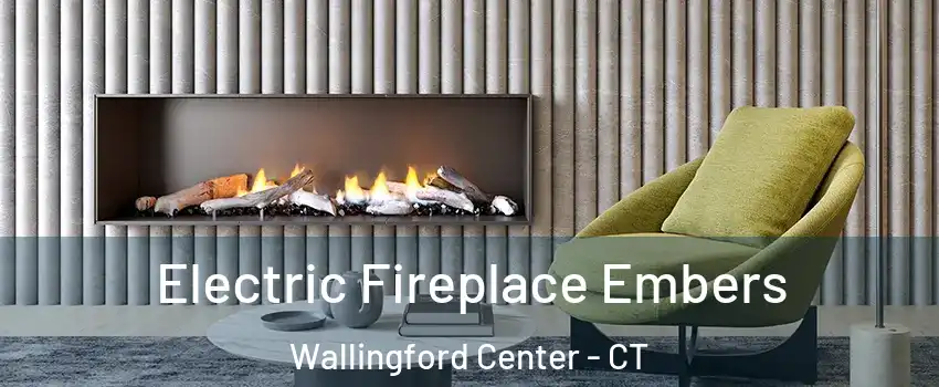  Electric Fireplace Embers Wallingford Center - CT