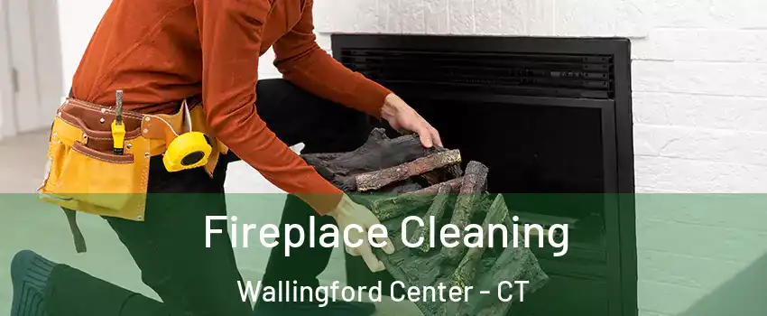  Fireplace Cleaning Wallingford Center - CT