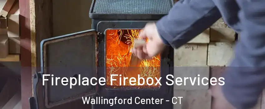  Fireplace Firebox Services Wallingford Center - CT