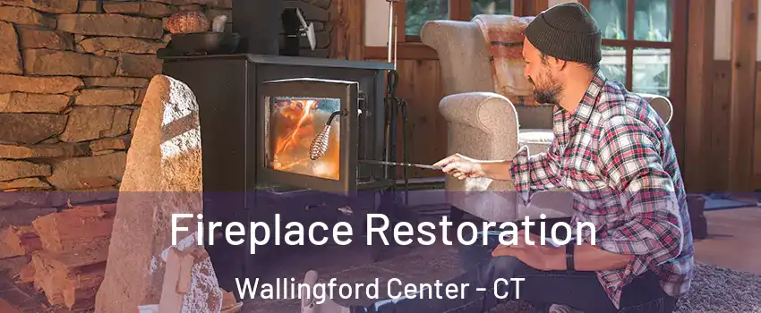  Fireplace Restoration Wallingford Center - CT