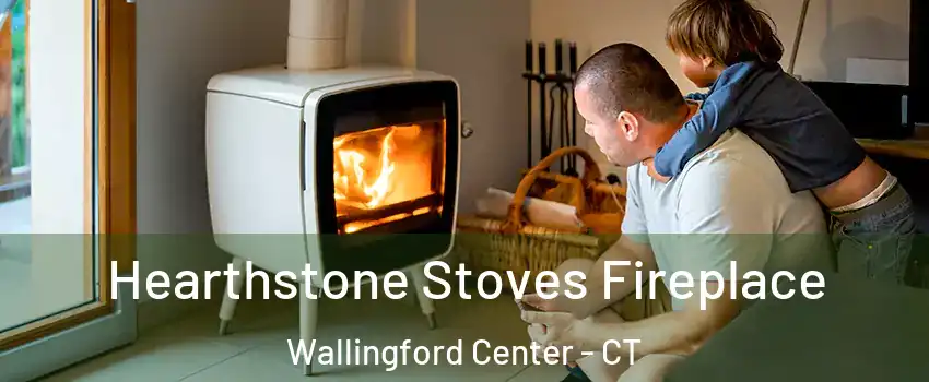  Hearthstone Stoves Fireplace Wallingford Center - CT