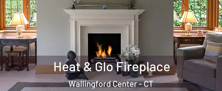  Heat & Glo Fireplace Wallingford Center - CT