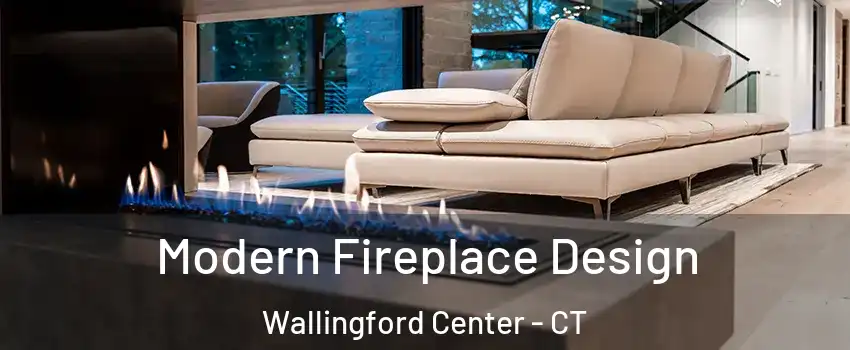  Modern Fireplace Design Wallingford Center - CT