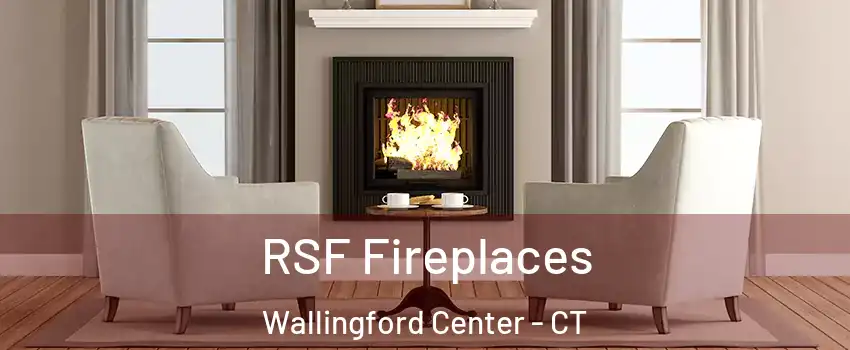  RSF Fireplaces Wallingford Center - CT