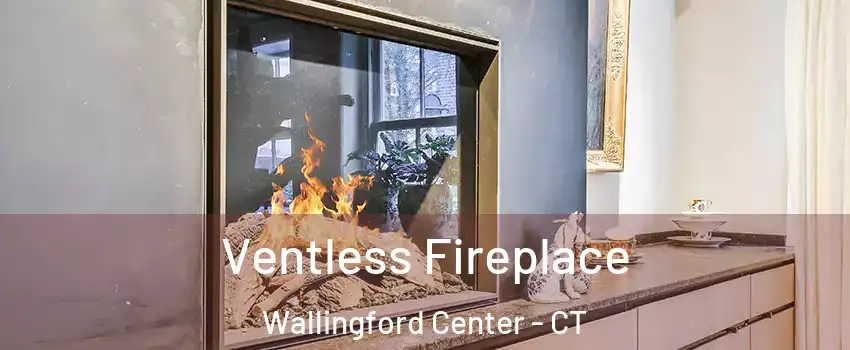  Ventless Fireplace Wallingford Center - CT