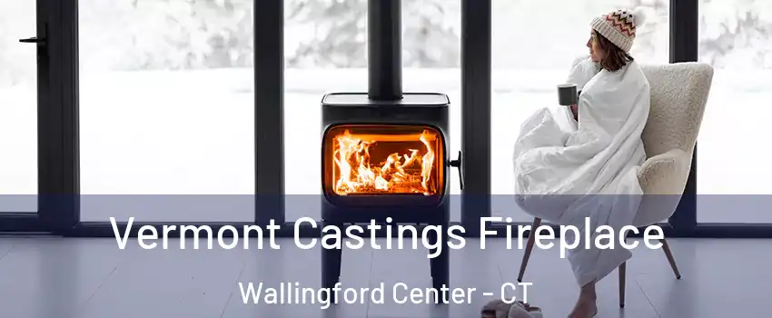  Vermont Castings Fireplace Wallingford Center - CT